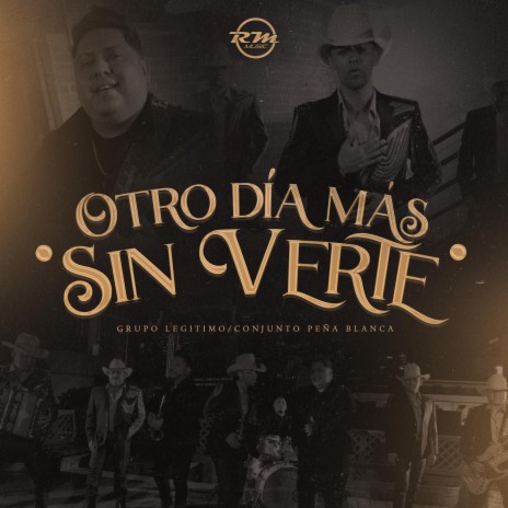 Otro Día Más Sin Verte ft. Grupo Legitimo | Boomplay Music