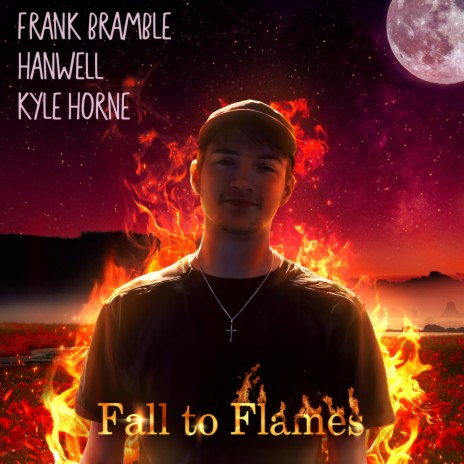 Fall to Flames ft. Hanwell & Kyle Horne | Boomplay Music