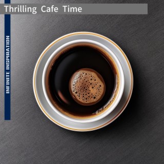 Thrilling Cafe Time