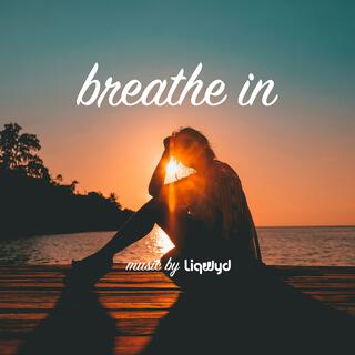 Breathe In