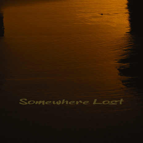 Somewhere Lost | Boomplay Music