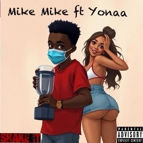 Shake it ft. Yonaa