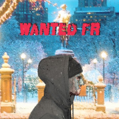 Wanted Fr ft. 6 Ways | Boomplay Music