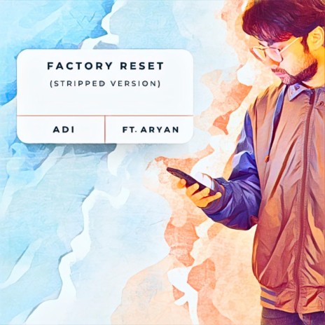 Factory Reset (Stripped Version) [feat. Aryan] | Boomplay Music