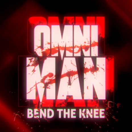Omni-man Rap: Bend The Knee | Boomplay Music