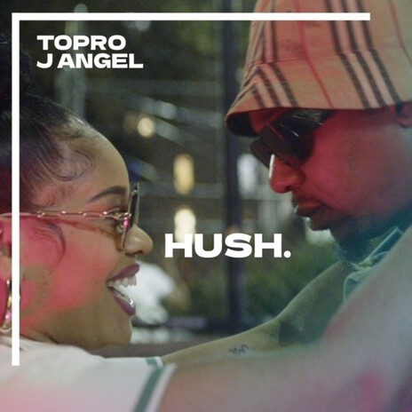 Hush ft. J Angel | Boomplay Music