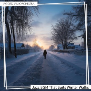 Jazz Bgm That Suits Winter Walks