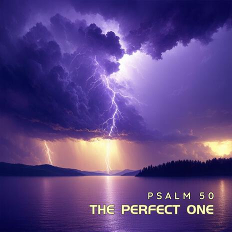 The Perfect One (Psalm 50) | Boomplay Music