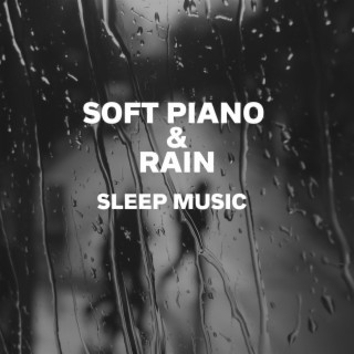 Soft Piano and Rain Sleep Music