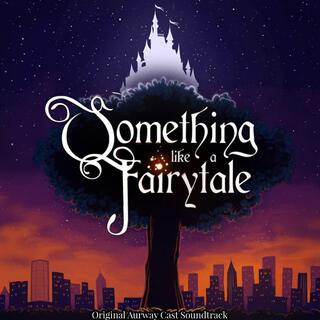 Something Like a Fairytale (Original Aurway Cast Soundtrack)