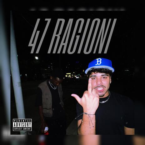 47 RAGIONI | Boomplay Music