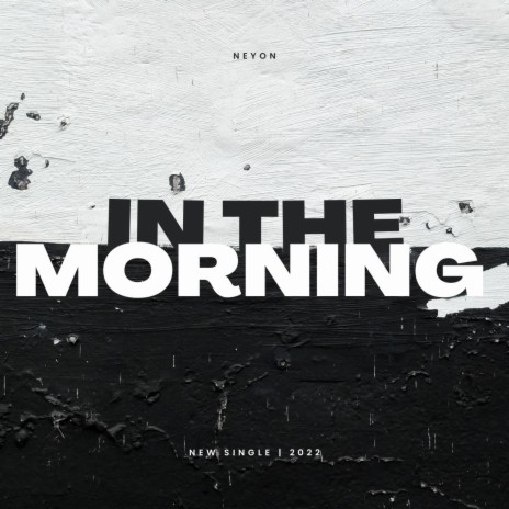 In The Morning | Boomplay Music