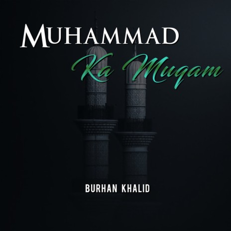 Muhammad Ka Muqam | Boomplay Music