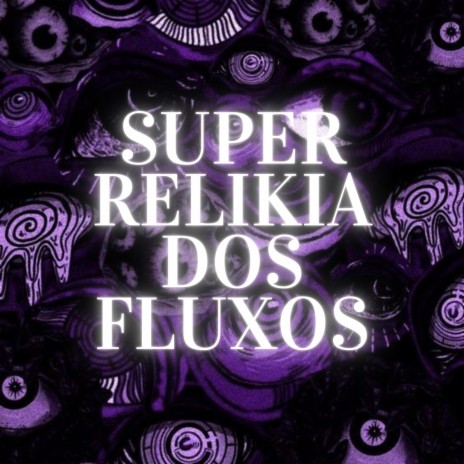 SUPER RELIKIA DOS FLUXOS - HOJE TEM PIRU PRA TU, SABOTA ELAS - ft. DJ Terrorista sp