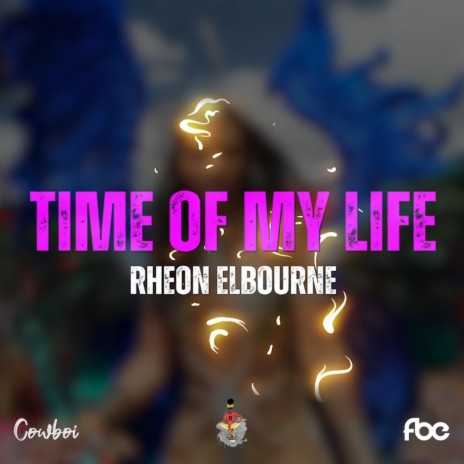 Time of my life ft. Cowboi | Boomplay Music