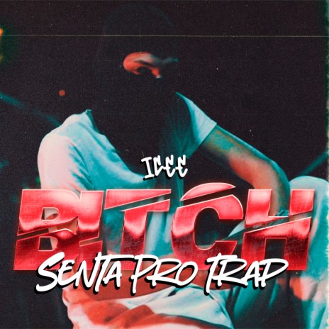 Bitch Senta Pro Trap | Boomplay Music