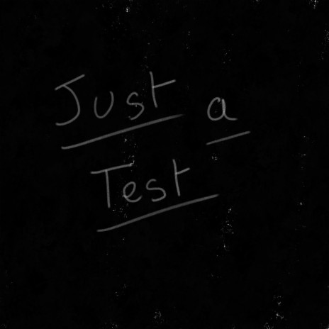 Just A Test | Boomplay Music