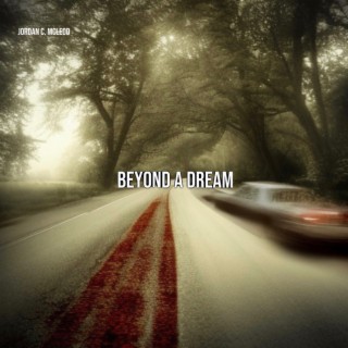 Beyond a Dream