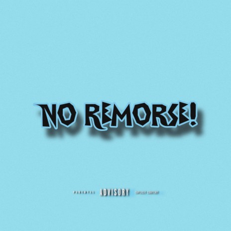 No Remorse! | Boomplay Music