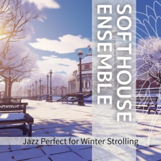 Jazz Perfect for Winter Strolling