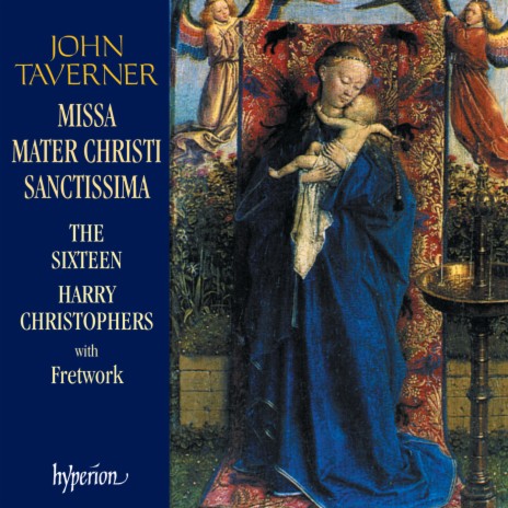 Taverner: Missa Mater Christi sanctissima: V. Agnus Dei ft. The Sixteen | Boomplay Music