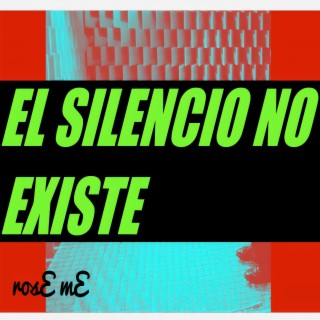 El silencio no existe