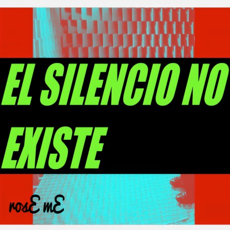 El silencio no existe | Boomplay Music