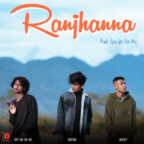 Ranjhanaa ft. Epic On The Mic & Boofy Beats