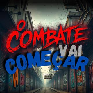 O COMBATE VAI COMEÇAR