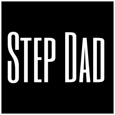 Step Dad | Boomplay Music