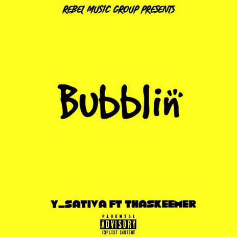 Bubblin ft. Thaskeemer | Boomplay Music