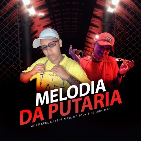 Melodia da Putaria ft. Dj Luky MPC & DJ PEDRIN ZO | Boomplay Music