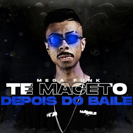 MEGA FUNK TE MACETO DEPOIS DO BAILE | Boomplay Music