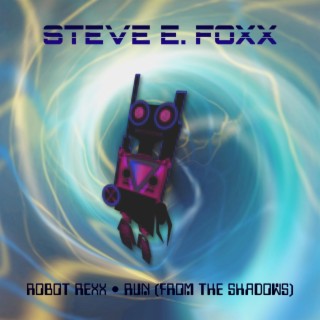 Robot Rexx/Run (from the Shadows)