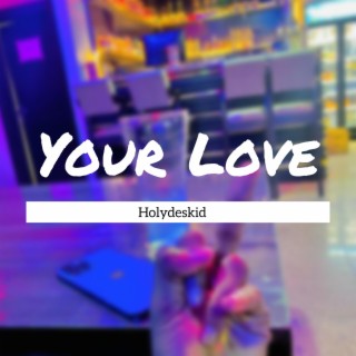 Your Love lyrics | Boomplay Music