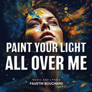 Paint Your Light All over Me