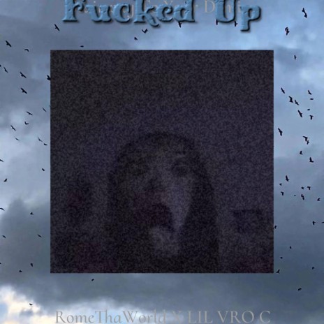 Fucked Up ft. LIL VRO C | Boomplay Music