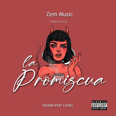 La promiscua ft. Luisel & Dilema