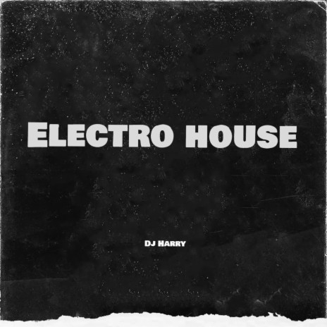Electro House | Boomplay Music