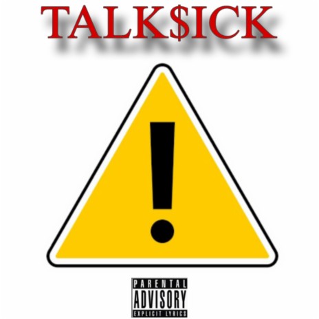 TALK$iCK ft. YST, Talk$ick & Ceaser | Boomplay Music