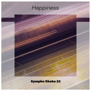 Happiness Sympho Shake 22