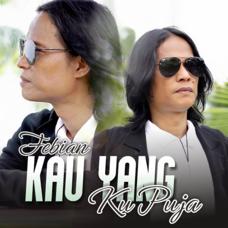 Kau Yang Ku Puja | Boomplay Music