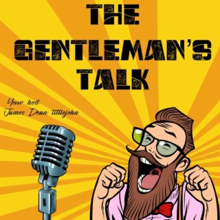 The Gentleman’s Talk (Live) Episode 15