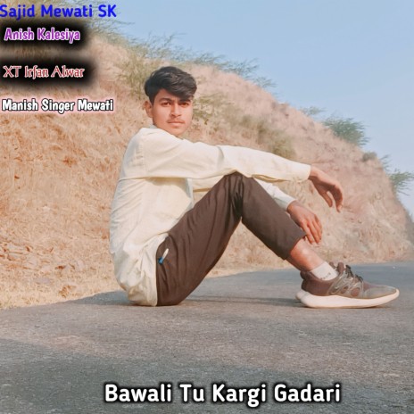Bawali Tu Kargi Gadari ft. Sahil Singer Mewati & XT Irfan Alwar