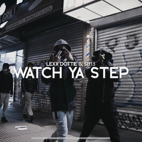 Watch ya step ft. SB13 | Boomplay Music