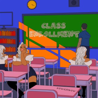 Class Enrollment ft. Sam J Garfield lyrics | Boomplay Music