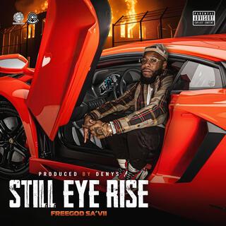 Still Eye Rise