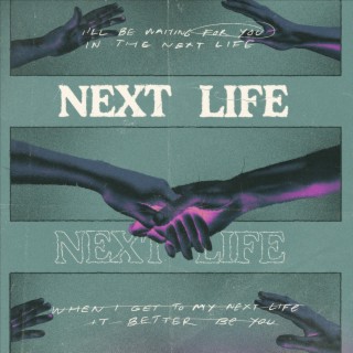 Next Life lyrics | Boomplay Music