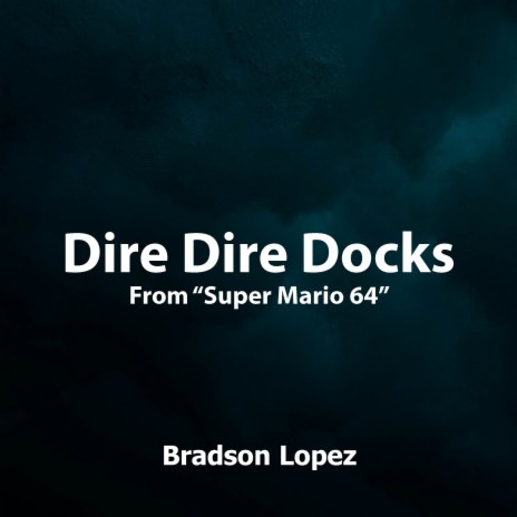 Dire Dire Docks (From Super Mario 64) (Orchestral Cover) | Boomplay Music