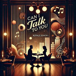 Can I Talk To You lyrics | Boomplay Music